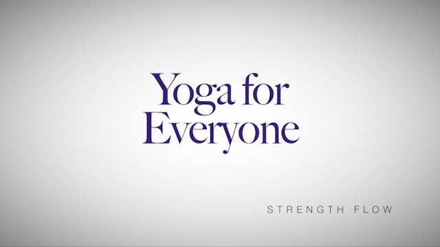 Yoga for Everyone - Yoga Series with Nadia Narain - Strength Flow