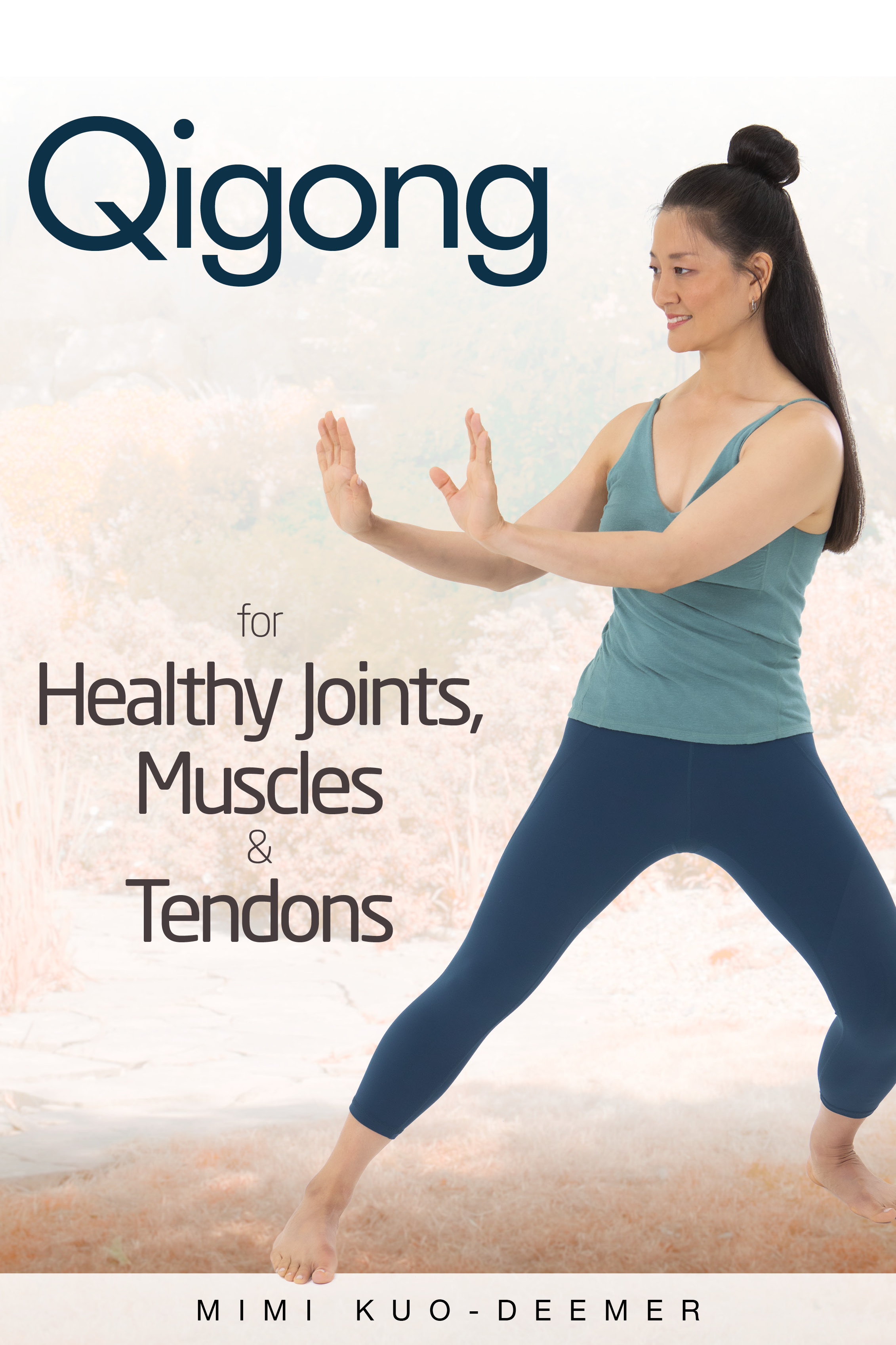 Qigong for Healthy Joints, Muscles & Tendons with Mimi Kuo-Deemer