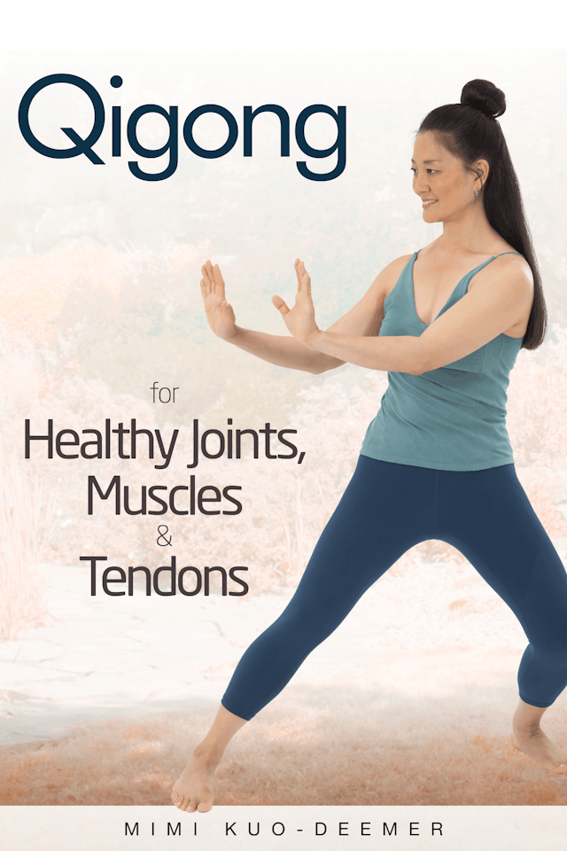 Qigong for Healthy Joints, Muscles & Tendons with Mimi Kuo-Deemer