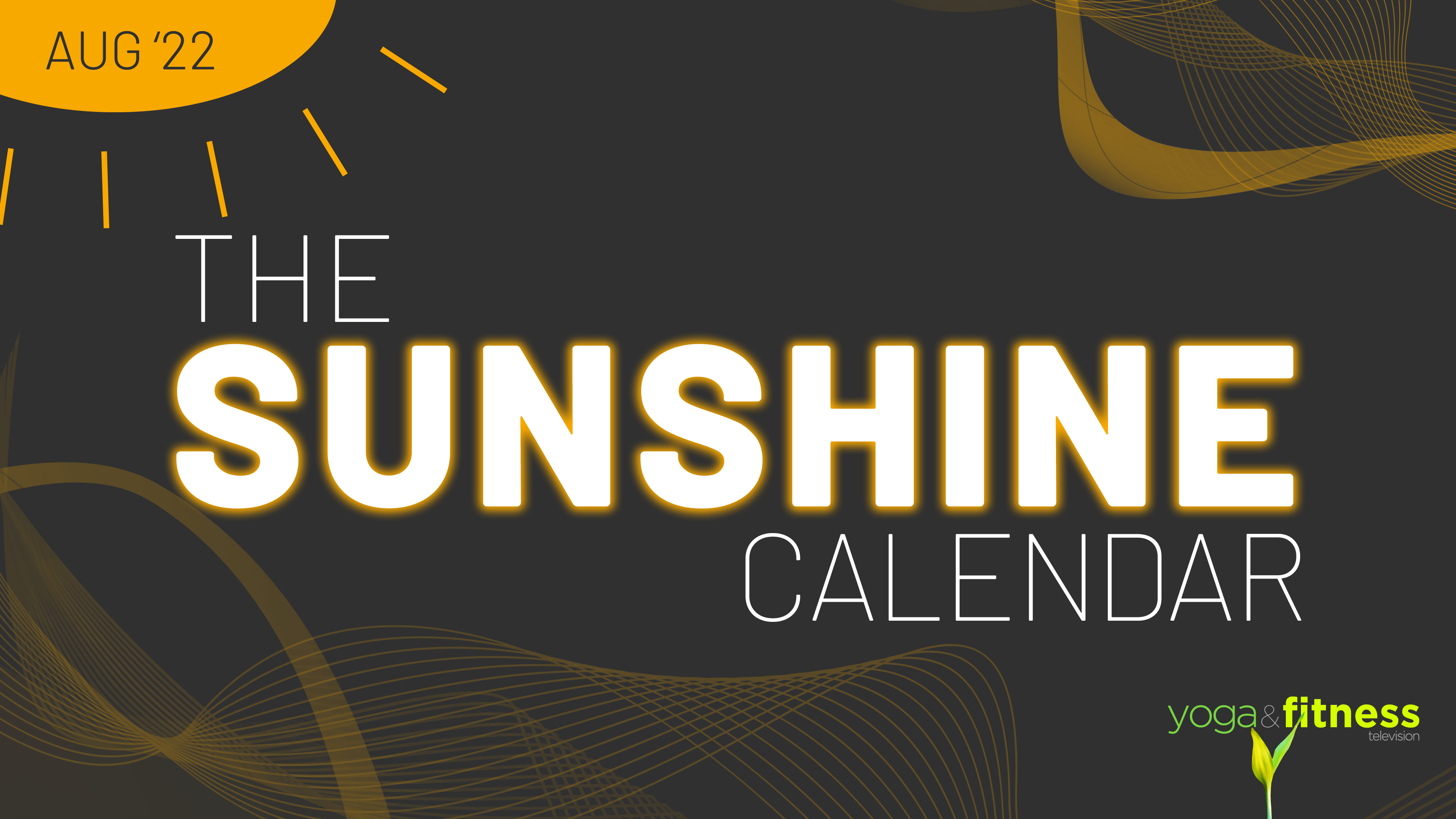 August 2022 The Sunshine Calendar Yoga and Fitness TV