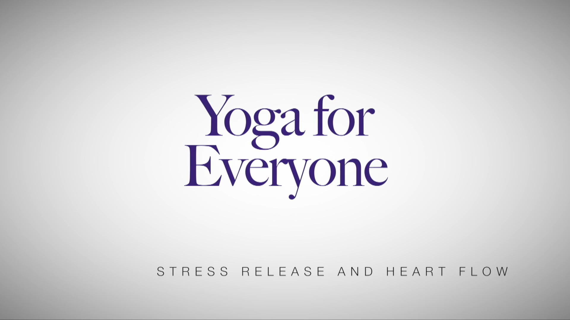 Yoga for Everyone - Yoga Series with Nadia Narain - Stress Release And Heart Flow
