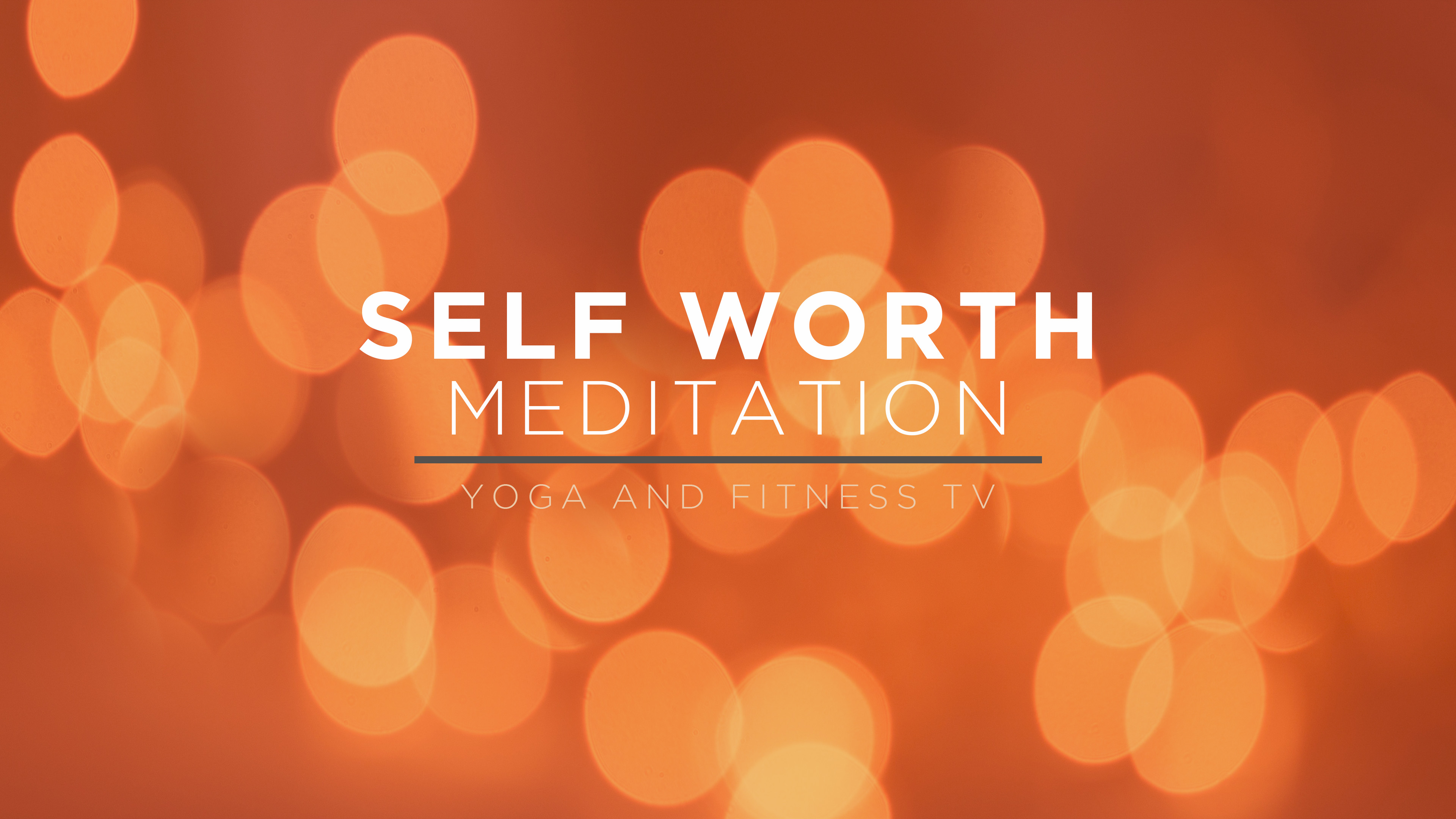 Meditation Self Worth Yoga and Fitness TV
