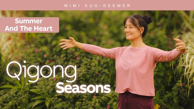 Qigong  Seasons - Summer  and the Heart with Mimi Kuo-Deemer