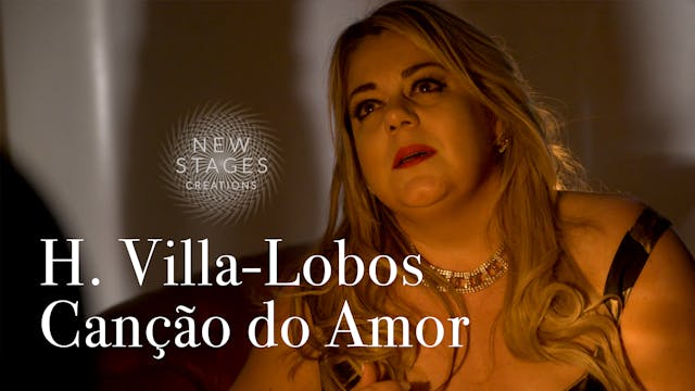 CREATION: Canção do Amor (H. Villa-Lobos)