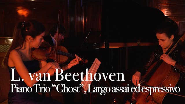 CREATION: 'Largo' op.70, No.1, ‘Ghost’ (Beethoven)