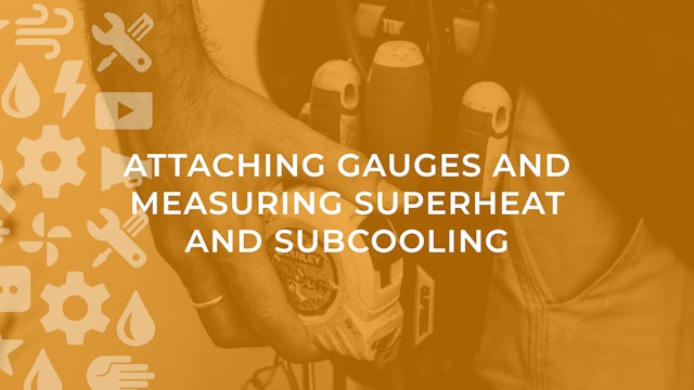 Attaching Gauges and Measuring Superheat and Subcooling