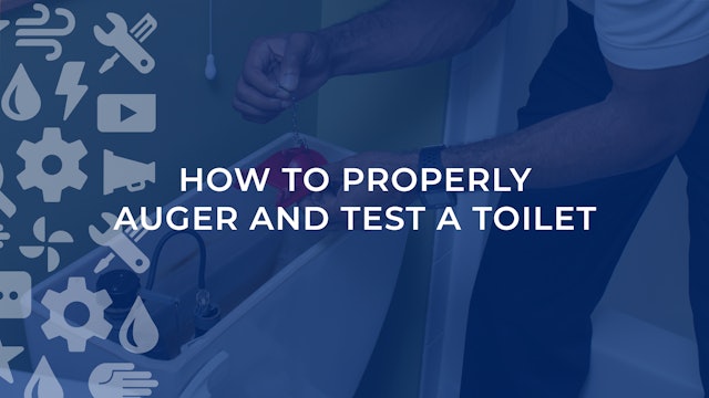 How to Properly Auger and Test a Toilet