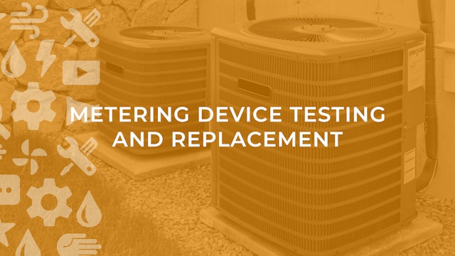 Metering Device Testing and Replacement