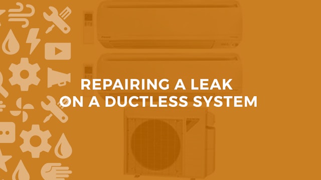 Repairing a Leak on a Ductless System