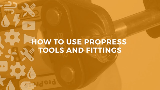 How to Use Pro Press Tools and Fittings