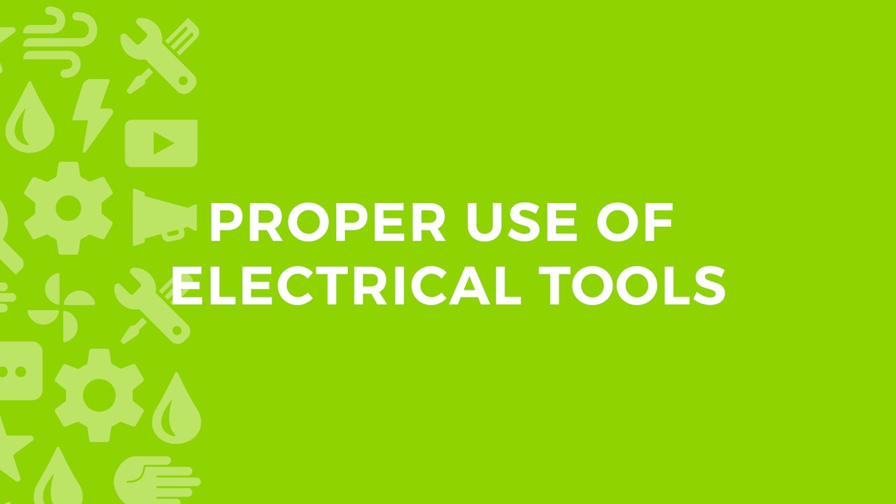 Proper Use Of Electrical Tools