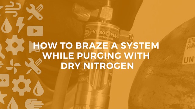 How to Braze a System with Dry Nitrogen