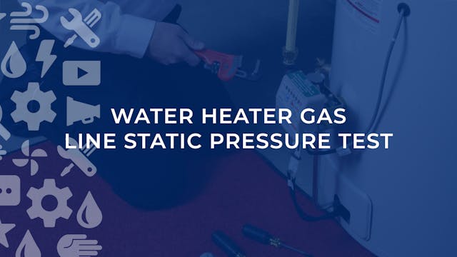 Water Heater Gas Line Static Pressure...