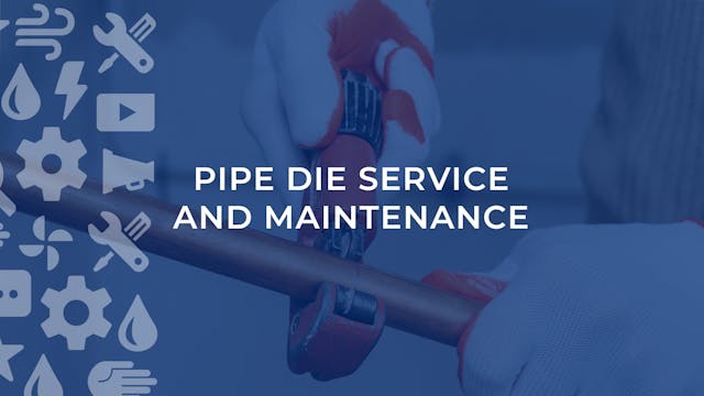 Pipe Die Service and Maintenance