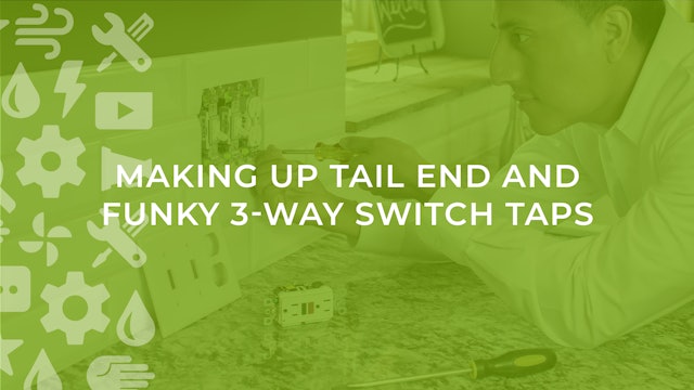 Making Up Tail End and Funky 3-Way Switch Taps