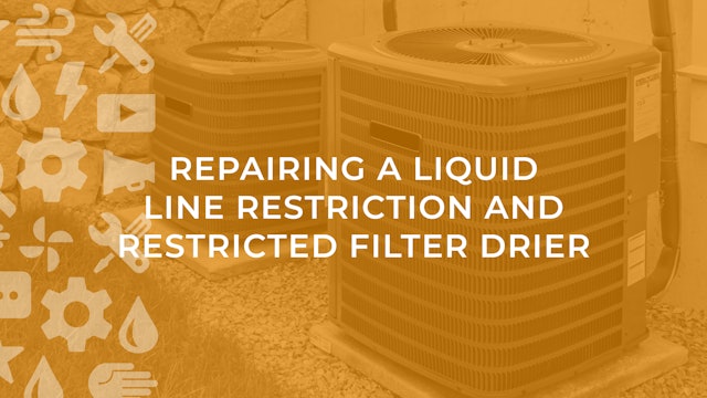 Repairing a Liquid Line Restriction and Restricted Filter Drier