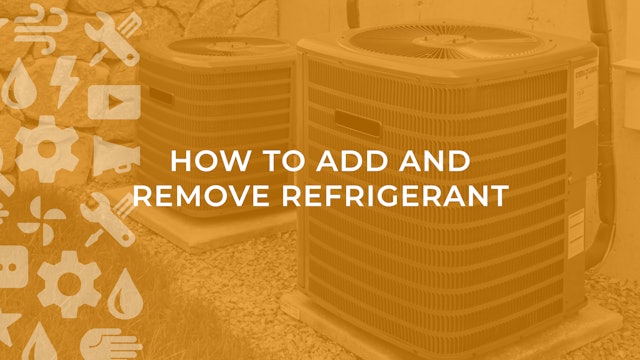 How to Add and Remove Refrigerant