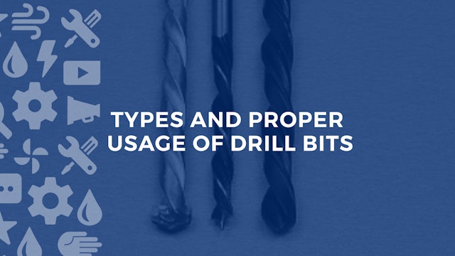 Type and Proper Usage of Drill Bits