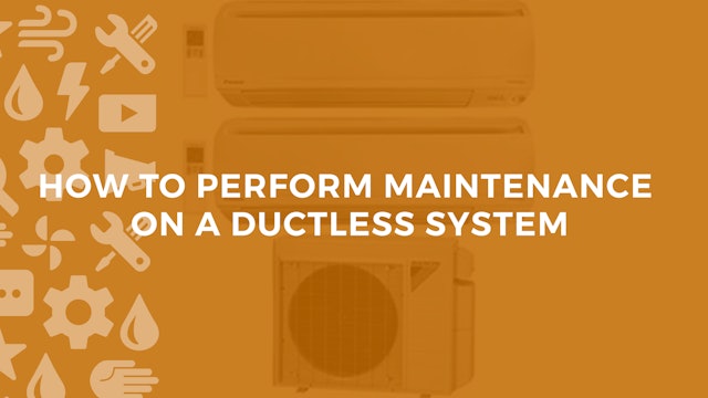 How to Perform Maintenance on a Ductless System