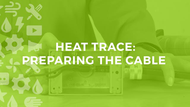 Heat Trace: Preparing the Cable