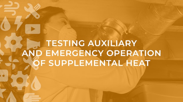 Testing Auxiliary and Emergency Operation of Supplemental Heat