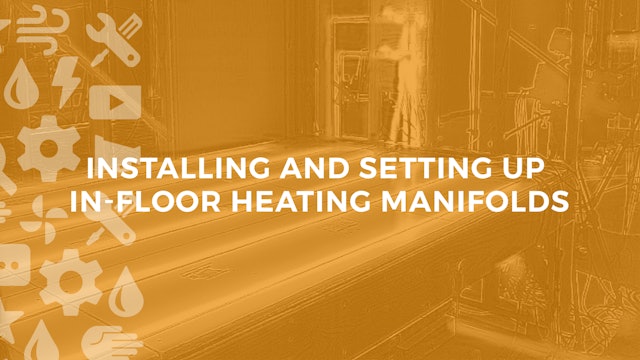 Installing and Setting Up In-Floor Heating Manifolds