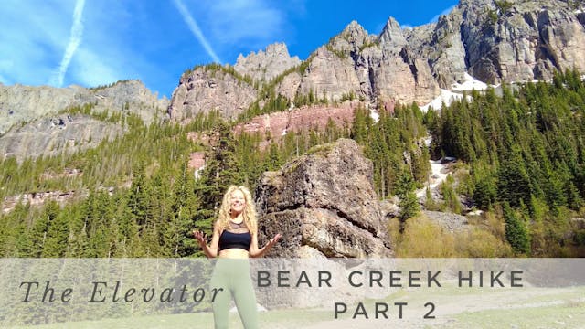 "The Elevator" Hike - Bear Creek Part...
