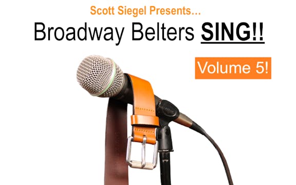 Broadway Belters SING! - Volume 5!