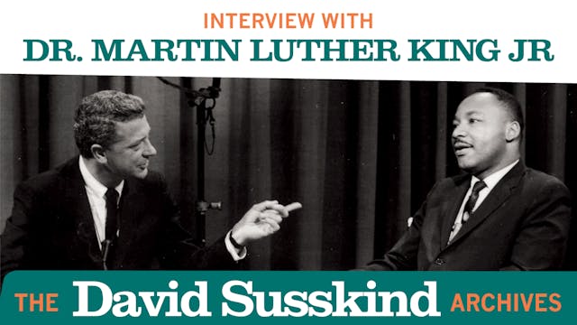 David Susskind Archive: Dr. Martin Luther King Jr