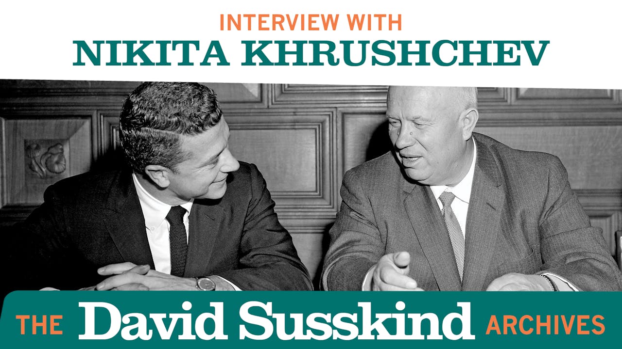 David Susskind Archive: Nikita Khrushchev