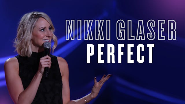 Nikki Glaser - Perfect