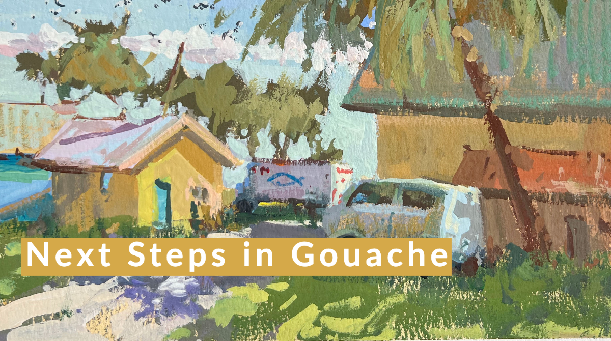 Next Steps in Gouache