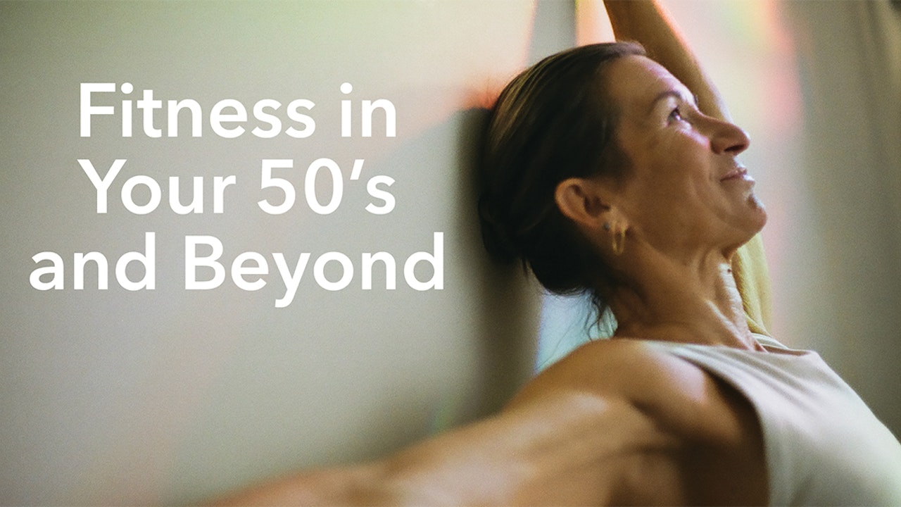 Fitness For Your 50's and Beyond