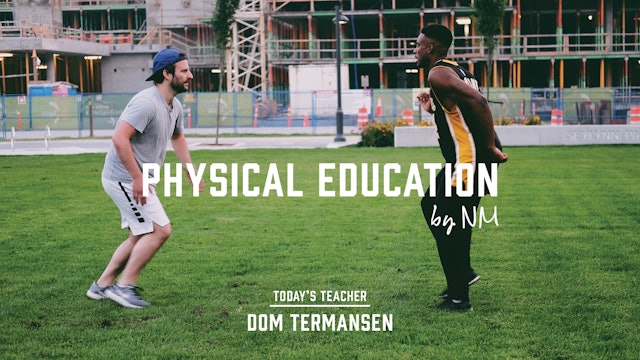 Physical Education with Dom Termansen | Interview Series (9 Mins)