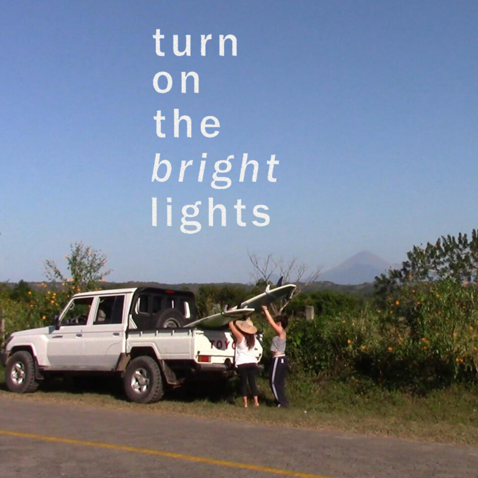 Turn on the Bright Lights