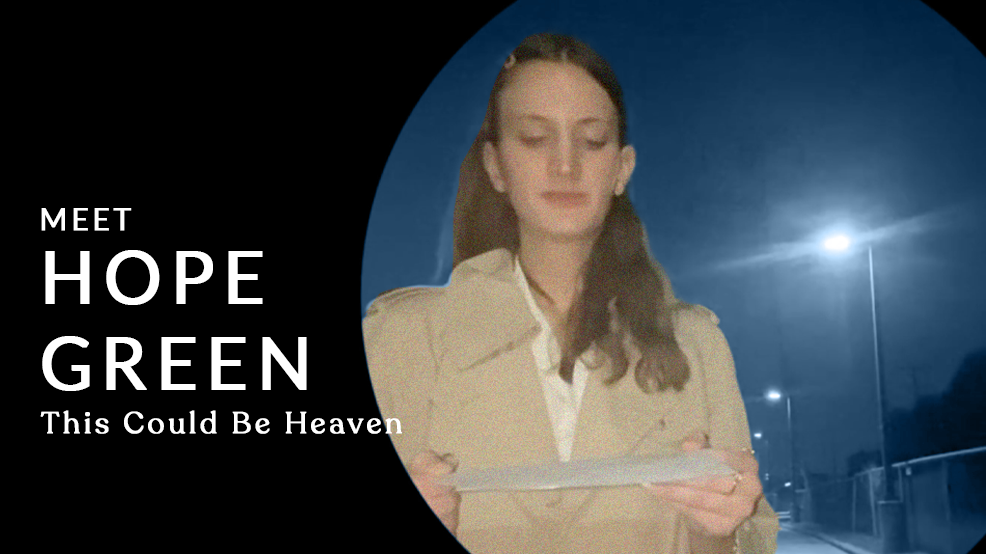 Meet the Director: Hope Green ("This Could Be Heaven")