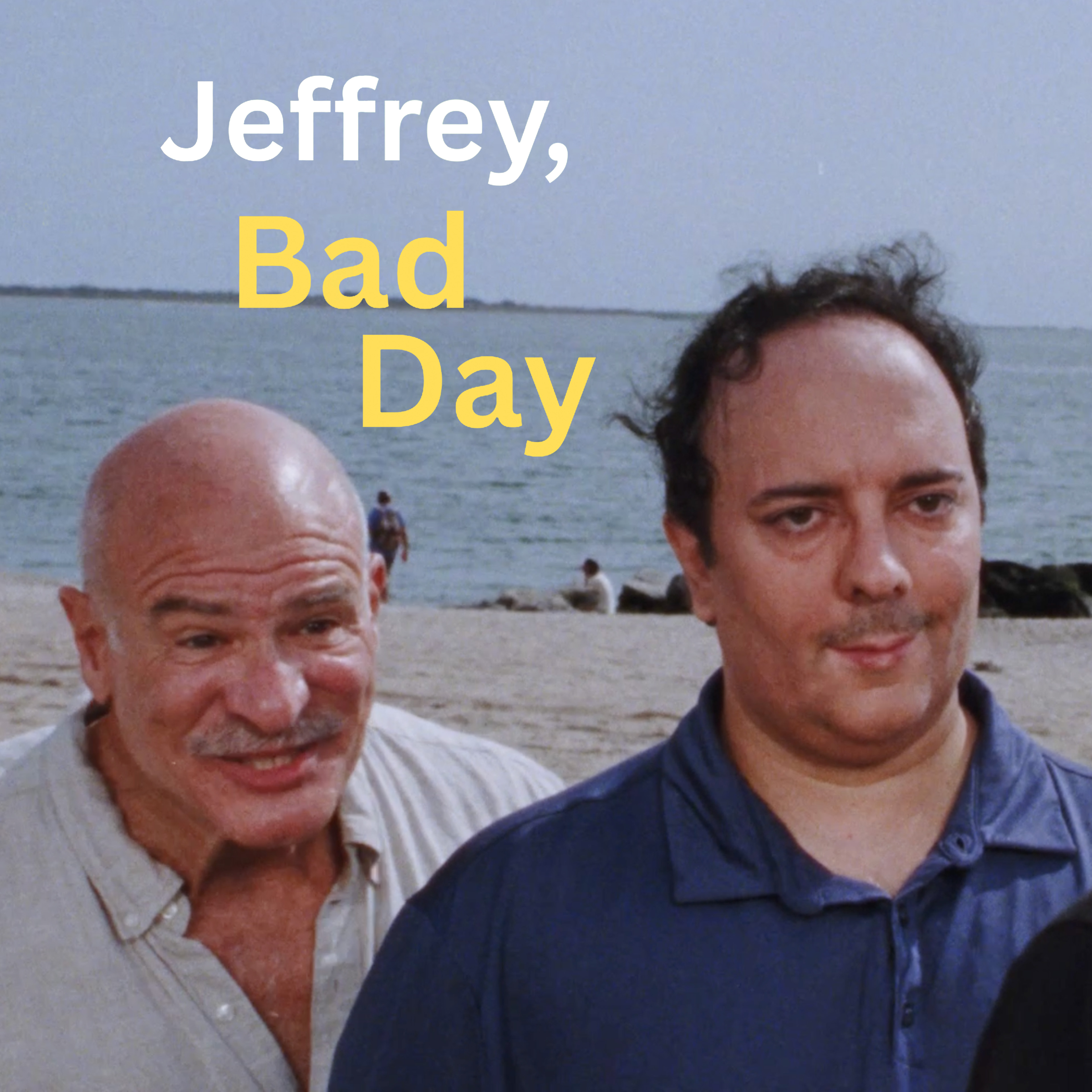 Jeffrey, Bad Day