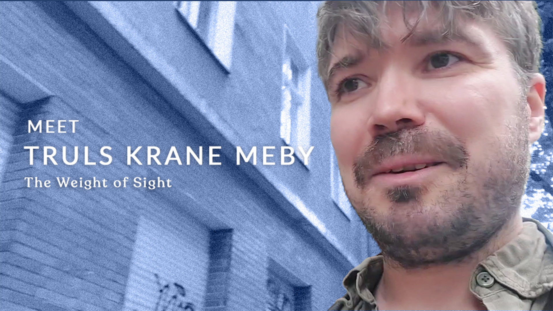 Meet the Director: Truls Krane Meby ("The Weight of Sight")