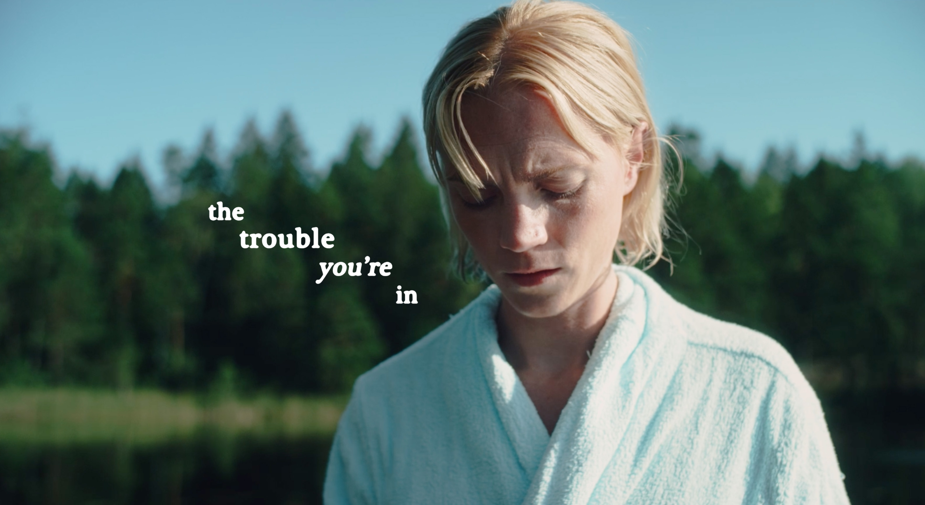 The trouble you're in