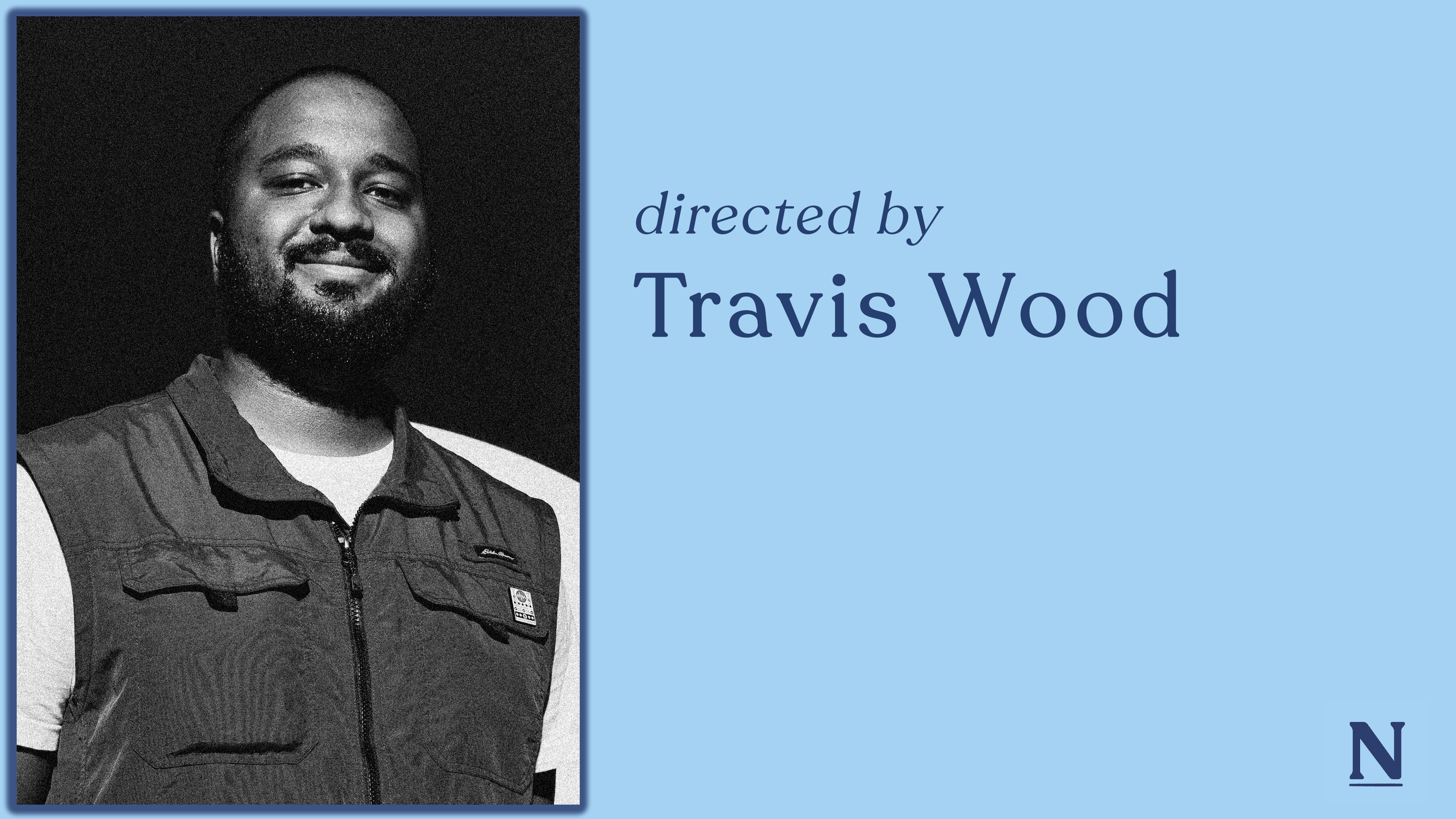 Directed by Travis Wood