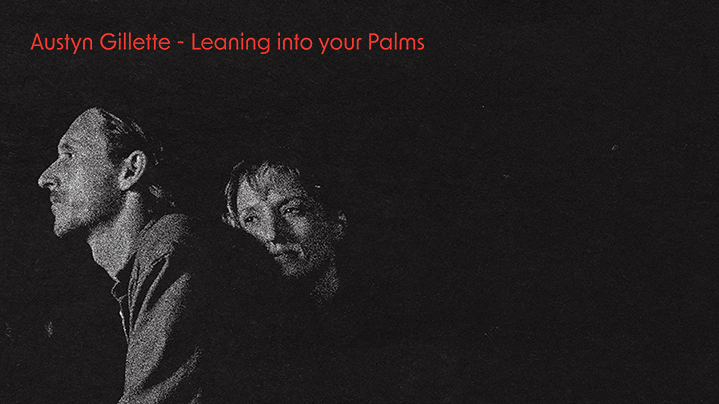 Austyn Gillette - Leaning into your Palms