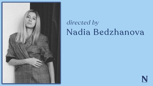 Directed by Nadia Bedzhanova