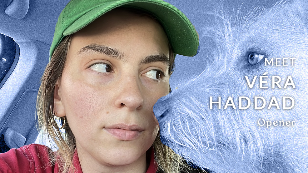 Meet the Director: Véra Haddad ("Opener")