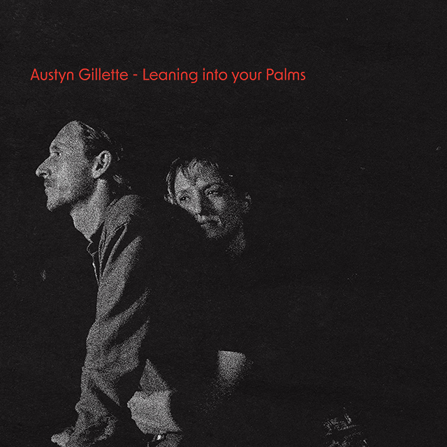 Austyn Gillette - Leaning into your Palms