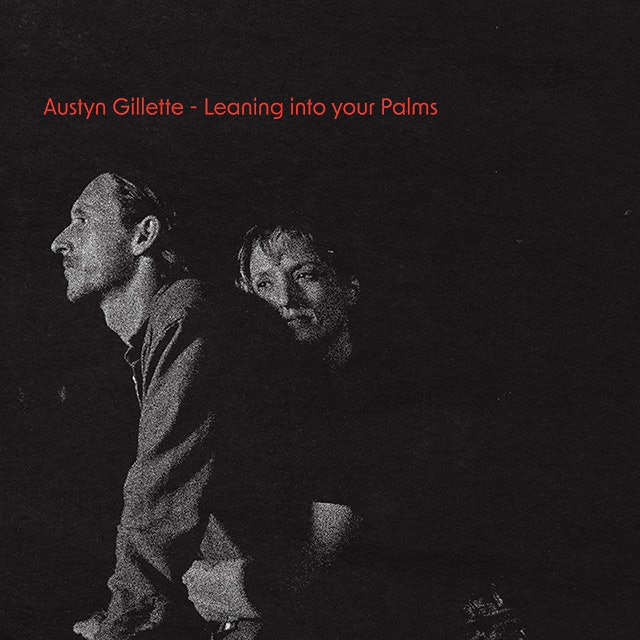 Austyn Gillette - Leaning into your Palms