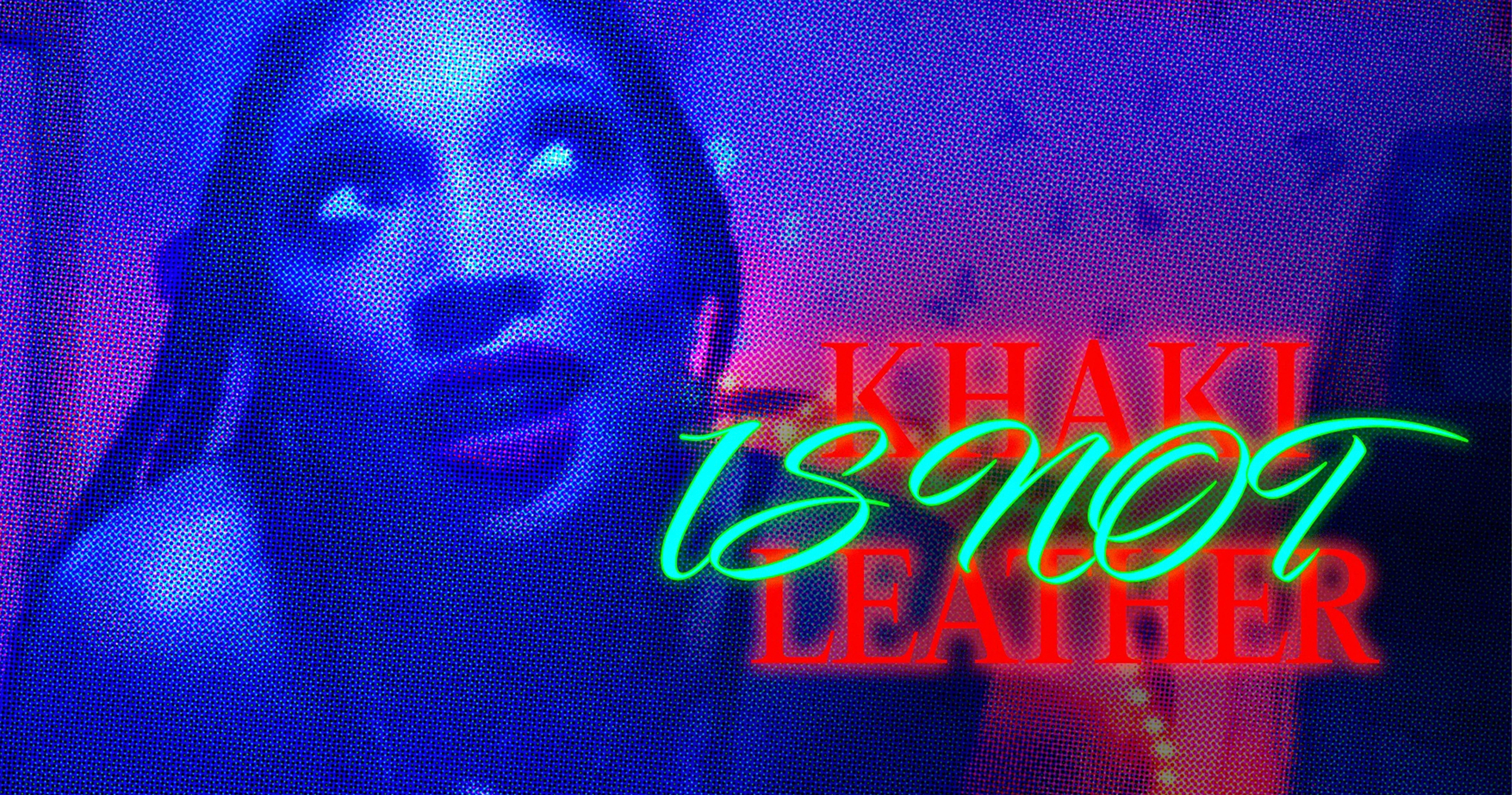 Khaki is Not Leather