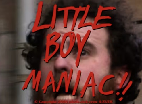 Little Boy Maniac