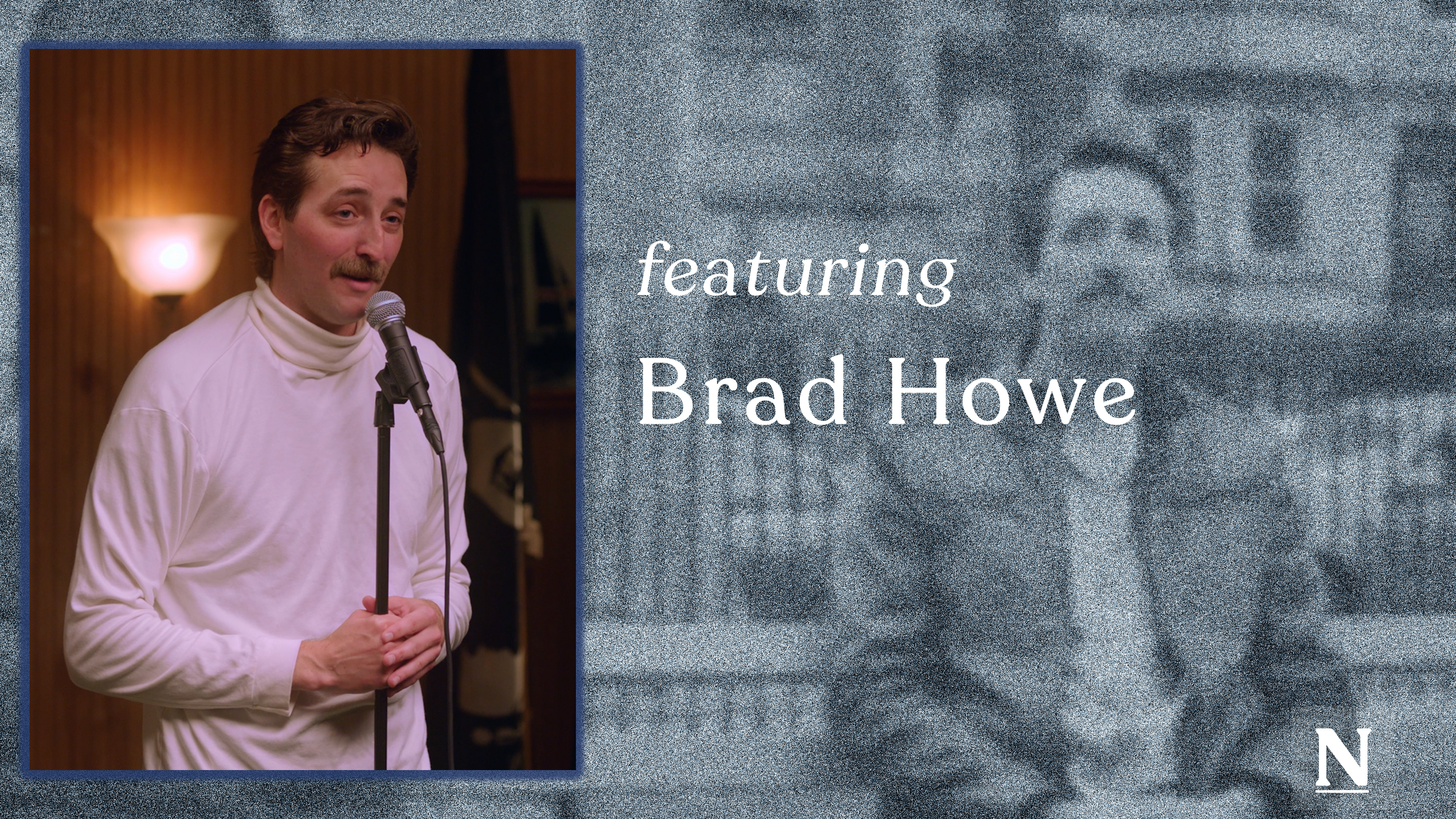 Featuring Brad Howe