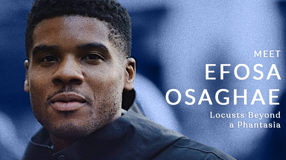 Meet the Director: Efosa Osaghae ("Locusts Beyond A Phantasia")