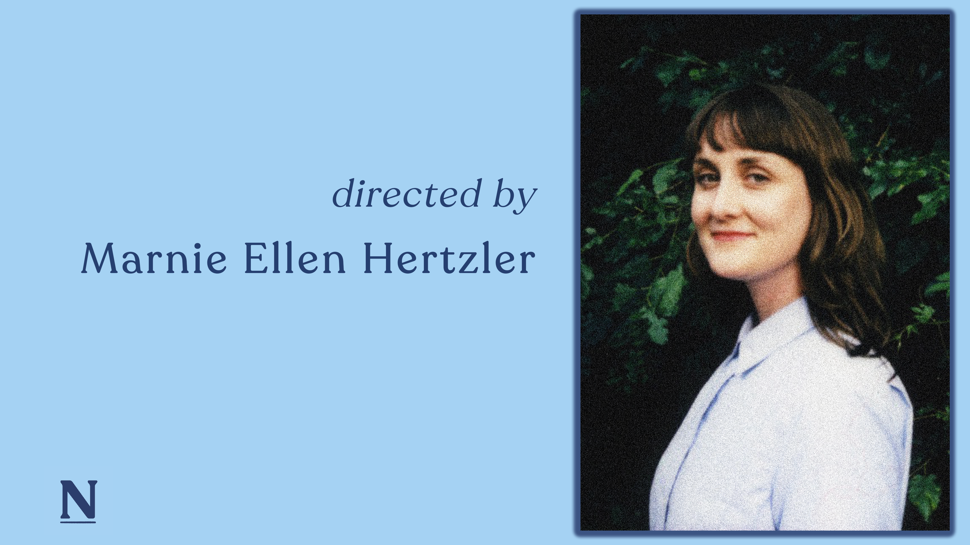 Directed by Marnie Ellen Hertzler